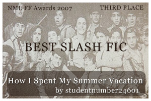 Best Slash Story - 3nd Place: How I Spent My Summer Vacation